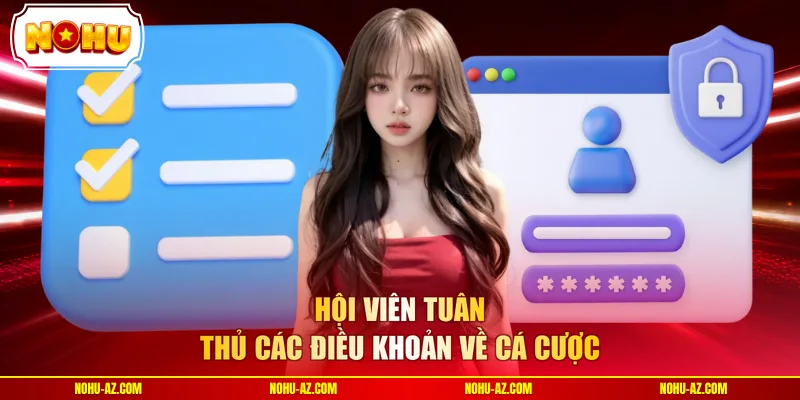 Hội viên tuân thủ các điều khoản về cá cược